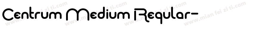 Centrum Medium Regular字体转换